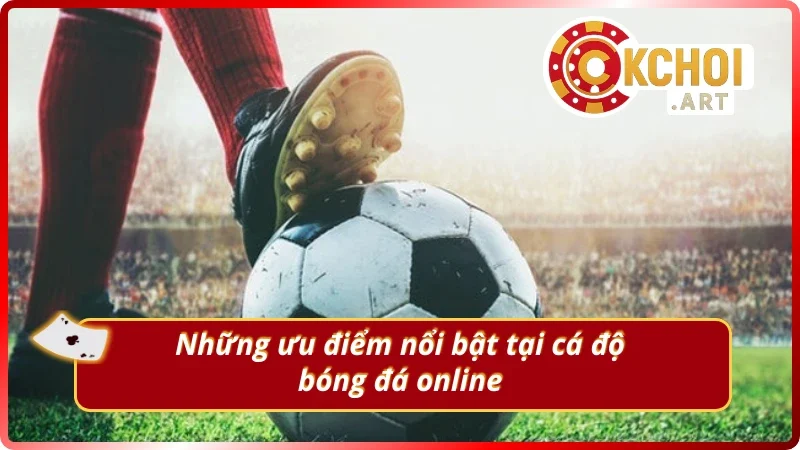 Điểm mạnh tạo nên sức hút của cá độ bóng đá OKchoi.art