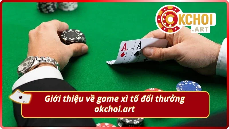 Giới thiệu về game xì tố đổi thưởng cực đỉnh