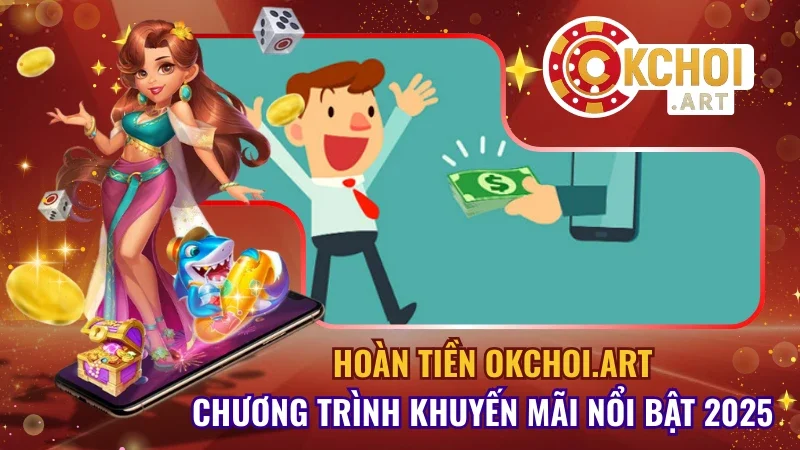 Hoàn tiền Okchoi.art