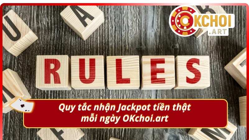 Quy tắc chơi nổ hũ Jackpot ăn tiền thật chi tiết