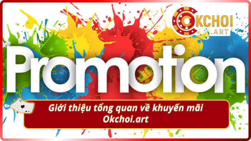 Giới thiệu tổng quan về khuyến mãi Okchoi.art