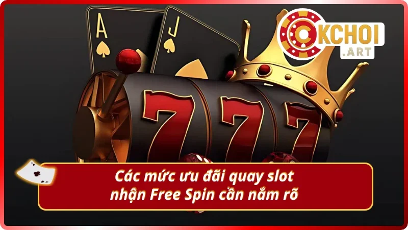 Những mức ưu đãi vòng quay miễn phí cần nắm rõ