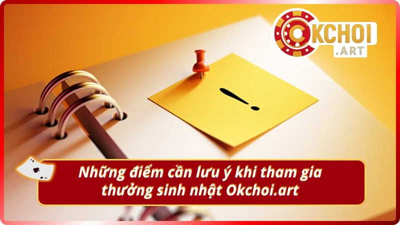 Các chú ý quan trọng khi tham gia ưu đãi sinh nhật