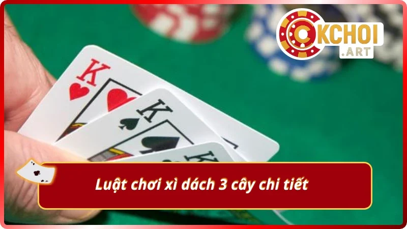 Tìm hiểu về trò chơi xì dách 3 cây trực tuyến tại Okchoi.art 